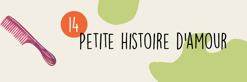 14 - Petite histoire d'amour