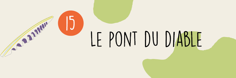 15 - Le pont du diable