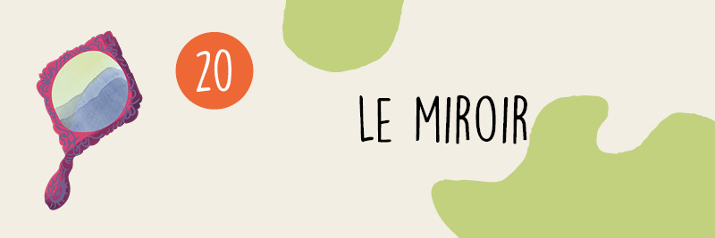 20 - Le miroir