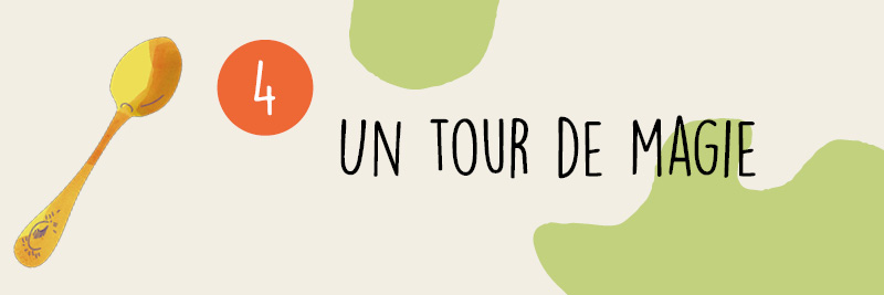 4 - Un tour de magie